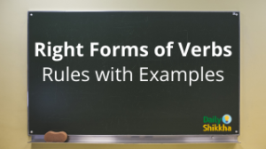 Right Forms of Verbs Rules with Examples