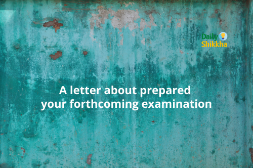 A letter about prepared your forthcoming examination