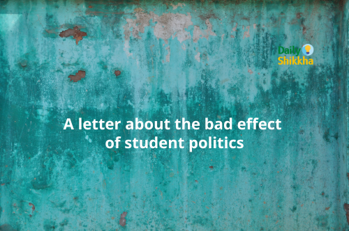 A letter about the bad effect of student politics