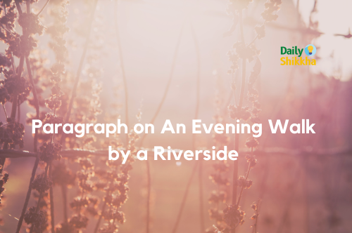 Paragraph on An Evening Walk by a Riverside