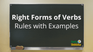 Right Forms of Verbs Rules with Examples